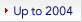 Up to 2004